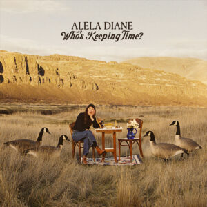 Alela Diane - Who's Keeping Time?